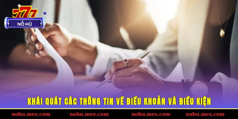 Khái quát các thông tin về điều khoản và điều kiện