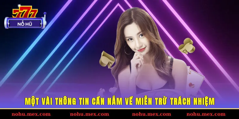 Một vài thông tin cần nắm về miễn trừ trách nhiệm